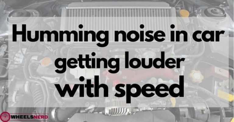 Humming noise in car getting louder with speed