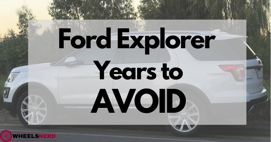 Ford Explorer years to avoid