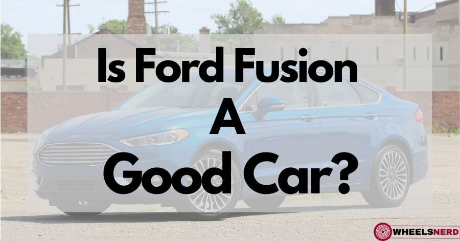 Is ford fusion a good car