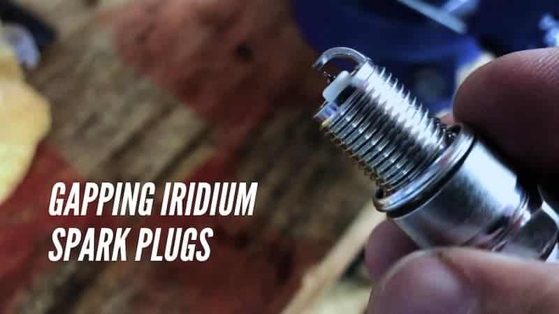 How To Gap Iridium Spark Plugs? All You Should Know